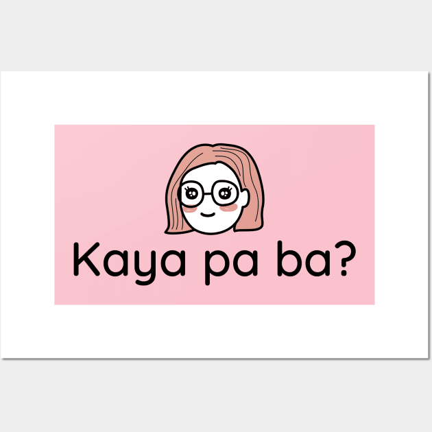 Filipino american Tagalog question: Kaya pa ba? Wall Art by CatheBelan